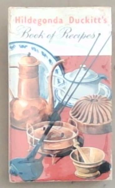 Hildegonda Duckitt's Book Of Recipes