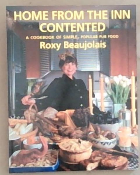 Home From The Inn Contented: A Cookbook Of Simple, Popular Pub Food