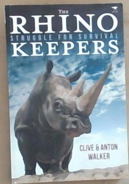 The Rhino Keepers: Struggle for Survival