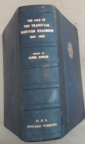 The Saga Of The Transvaal Scottish Regiment 1932-1850