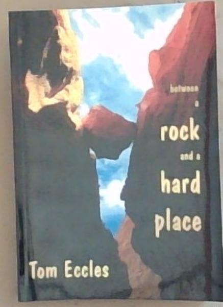 Between A Rock And A Hard Place: A Novel (Signed and inscribed by the Author)