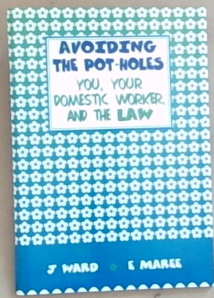 Avoiding the Pot-holes: You, Your Domestic Worker, and the Law