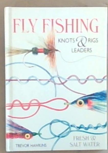 Fly Fishing Knots and Rigs Leaders (Includes a Disk)