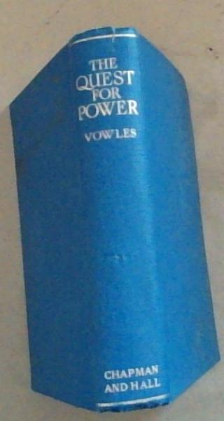 The Quest For Power: From Prehistoric Times to the Present Day