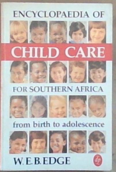Encyclopaedia Of Child Care For Southern Africa: From Birth to Adolescence
