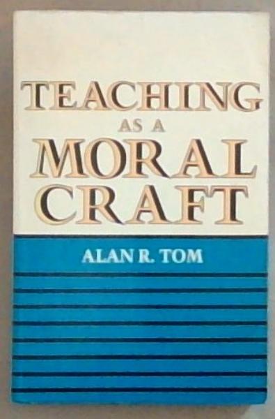 Teaching As A Moral Craft