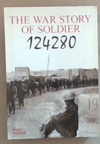 The War Story of Soldier 124280: The story of an ordinary young soldier who served in the South African Artillery during World War II