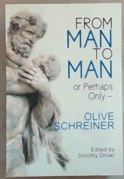 From Man To Man Or Perhaps Only- (Signed by the Editor Dorothy Driver)