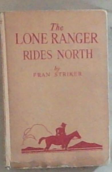 The Lone Ranger Rides North