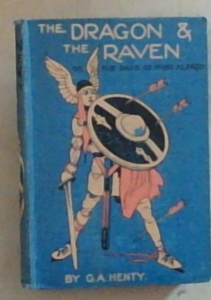 The Dragon and The Raven: Or, The Days of King Alfred