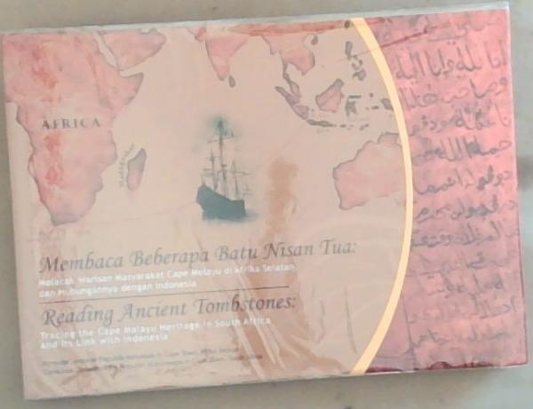 Membaca Beberapa Batu Nisan Tua: Melacak Warisan Masyarakat Cape Melayu di Afrika Selatan dan Hubungannya dengan Indonesia // Reading Ancient Tombstones: Tracing the Cape Malayu Heritage in South Africa and Its Link with Indonesia