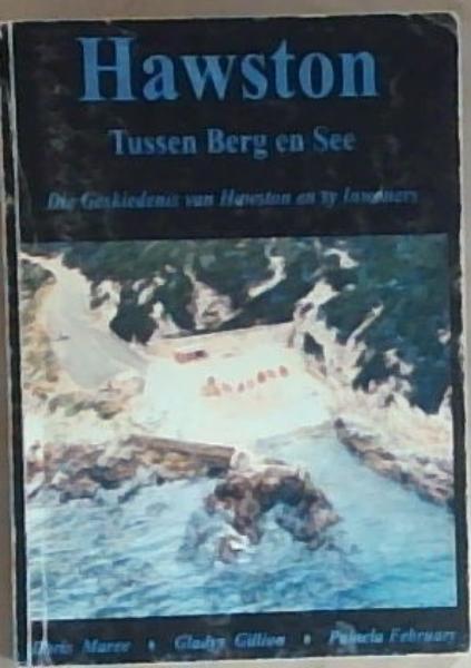 Hawston Tussen Berg En See: Die Geskiedenis van Hawston en sy Inwoners