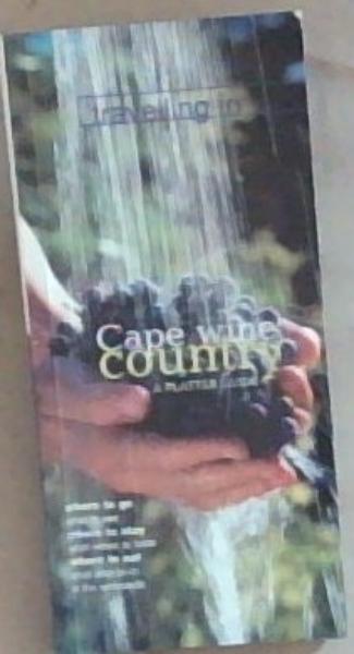 Travelling In Cape Wine Country: A Platter Guide