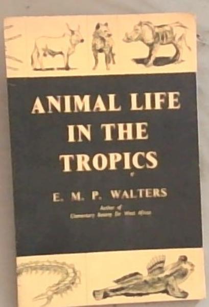 Image for Animal Life In The Tropics: An Elementary Study Animal Life In The Tropics: An Elementary Study