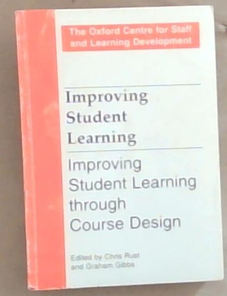Improving Student Learning: Improving Student Learning Through Course Design