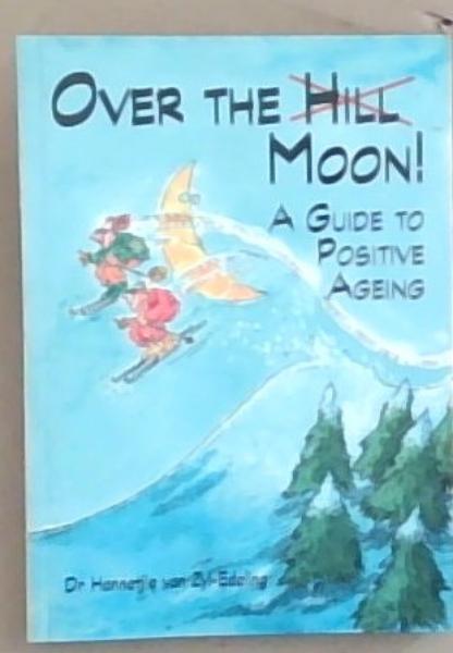 Over the (Hill) Moon: A Guide to Positive Ageing