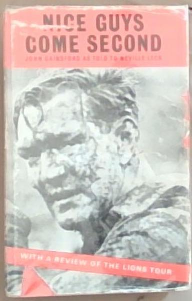 Nice Guys Come Second: With A review Of The Lions Tour