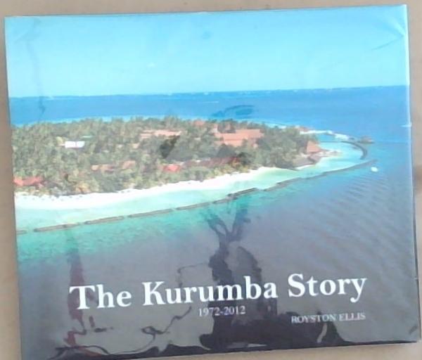 Image for The Kurumba Story 1972-2012 The Kurumba Story 1972-2012