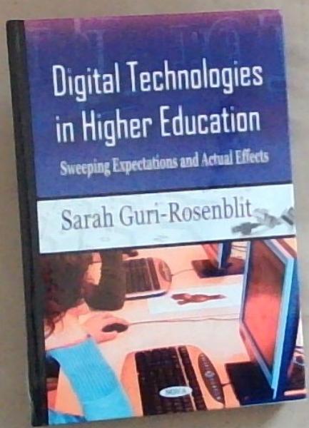Image for Digital Technologies in Higher Education: Sweeping Expectations and Actual Effects Digital Technologies in Higher Education: Sweeping Expectations and Actual Effects