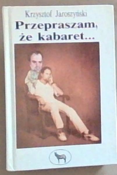 Image for Przepraszam, ze Kabaret . Przepraszam, ze Kabaret .