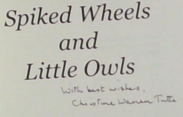 Spiked Wheels and Little Owls (Signed and Inscribed by the Author Christine Warren Tutte)