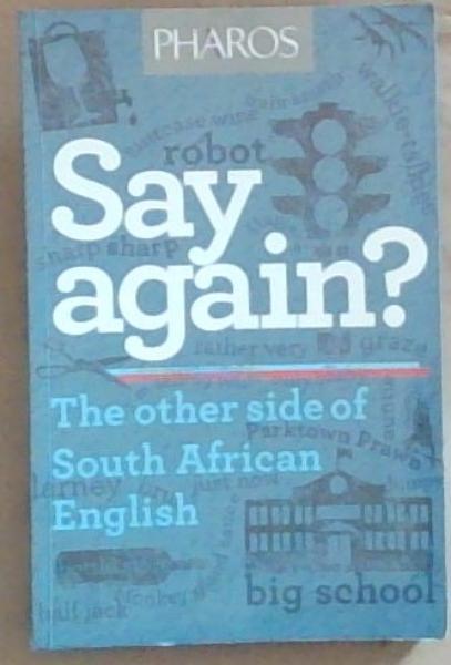 Say again: The other side of South African English