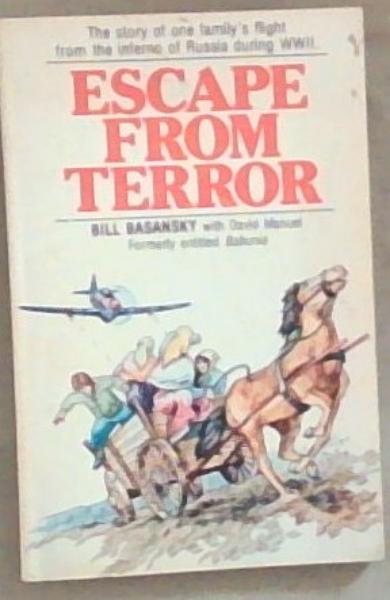 Image for Escape From Terror: The story of one family's fight from the inferno of Russia during WWII Escape From Terror: The story of one family's fight from the inferno of Russia during WWII