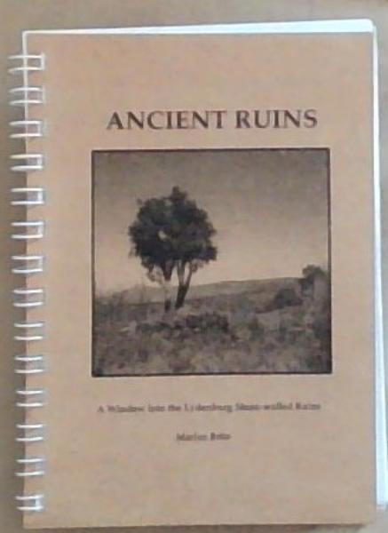 Ancient Ruins: A Window into the Lydenburg Stone-walled Ruins