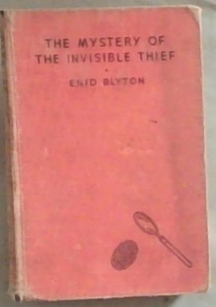The Mystery Of The Invisible Thief: Being the Eighth Adventure of the Five Find-Outers and Dog