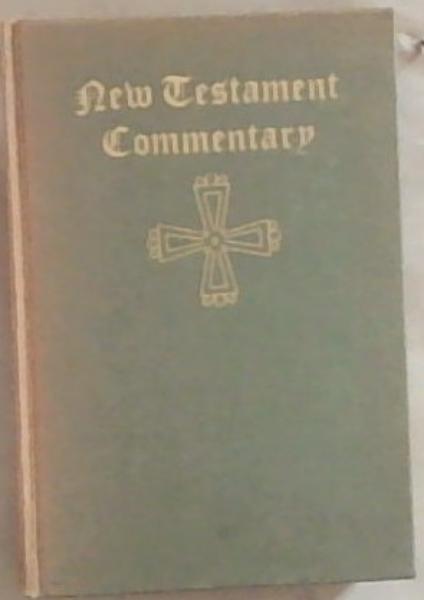 New Testament Commentary: From The Aramaic and the Ancient Eastern Customs