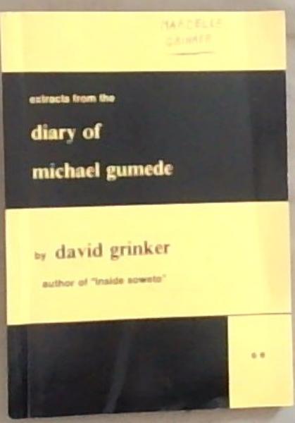 Extracts from the diary of Michael Gumede - (Signed and Inscribed by the author David Grinker)