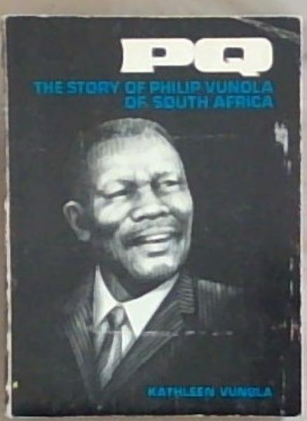 PQ The Story Of Philip Vundla Of South Africa (Signed by the Author Kathleen Vundla)