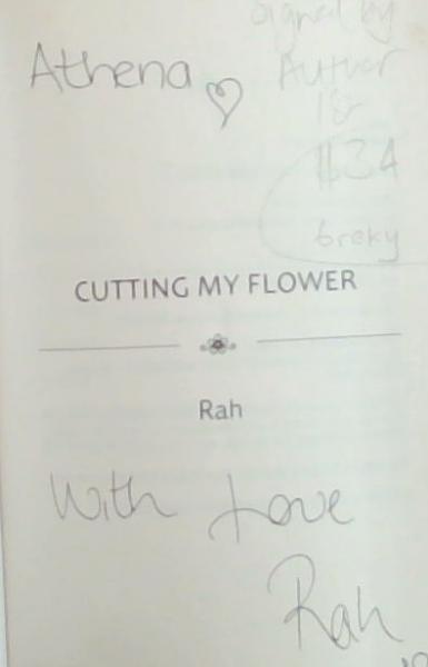Cutting My Flower (Signed by the Author Rah)