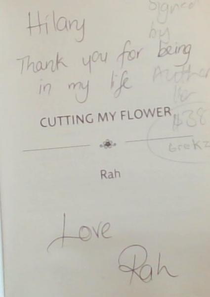 Cutting My Flower (Signed and Inscribed by the Author Rah)