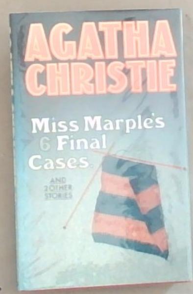 Miss Marple's Final Cases: And two other stories