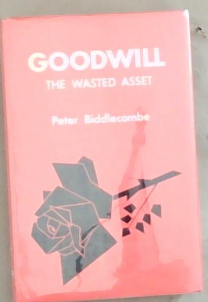 Goodwill: The Wasted Asset