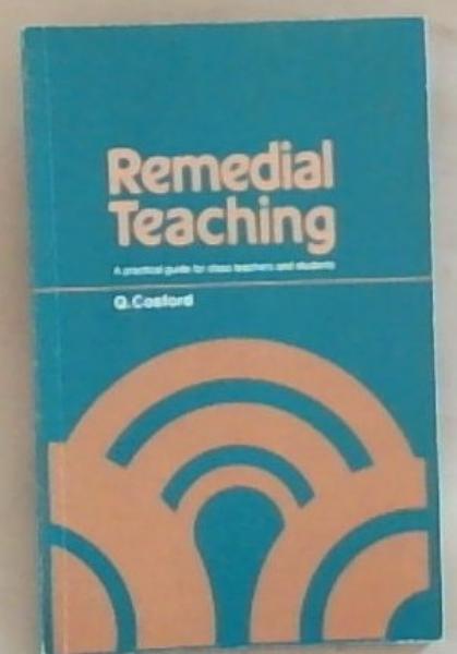 Remedial Teaching: A Practical Guide for Class Teachers and Students