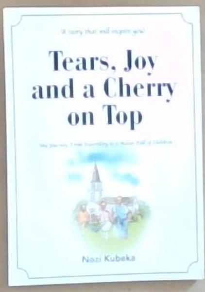Tears, Joy and a Cherry On Top: My Journey from Infertility to a House Full of Children