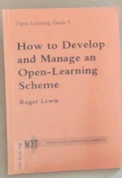 How to Develop and Manage an Open-learning Scheme (Open Learning Guide 5)