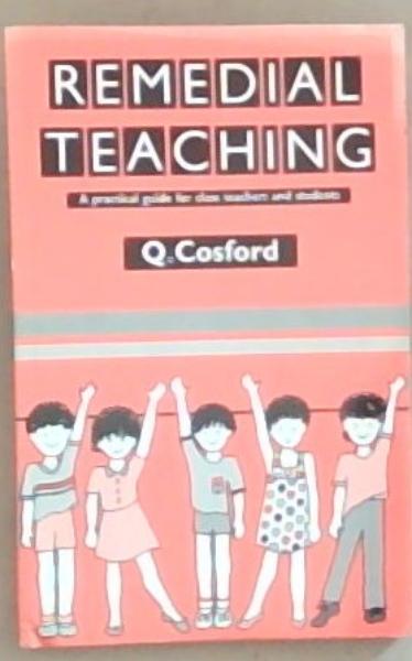 Remedial Teaching: A Practical guide for class teachers and students (Teacher Vision Series)