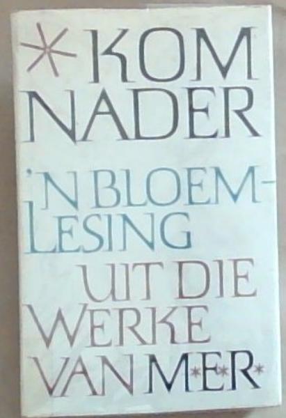 Kom Nader: 'N Bloemlesing uit die werk van M.E.R.