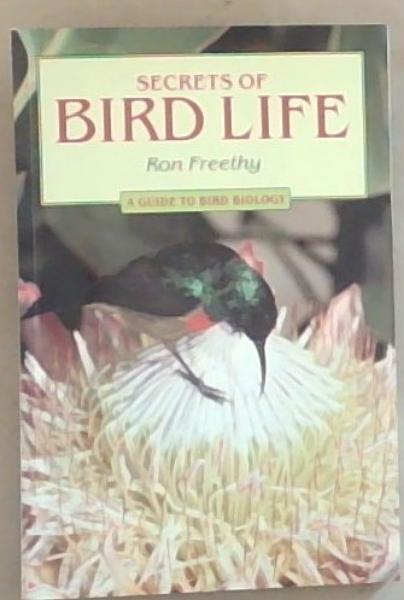 Secrets of Bird Life: A Guide to Bird Biology