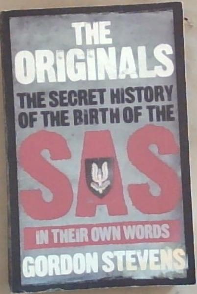 The Originals - The Secret History Of The Birth Of The SAS - In Their Own Words
