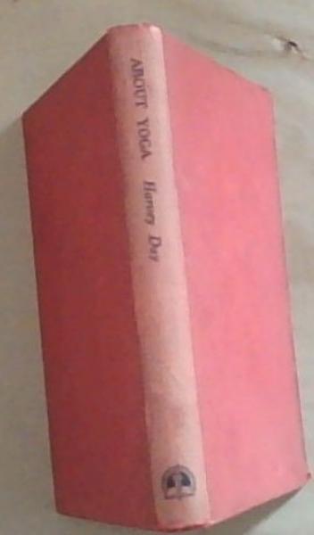 About Yoga: The Complete Philosophy