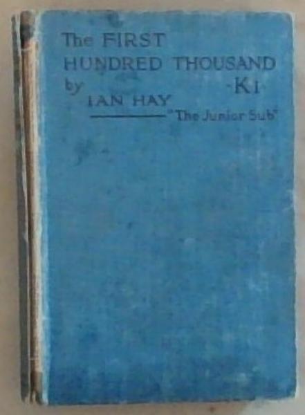 The First Hundred Thousand: Being the Unofficial Chronicle of a Unite of 