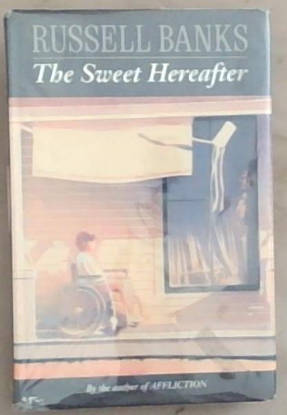 The Sweet Hereafter: A Novel