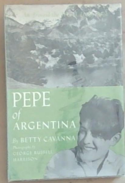 Pepe Of Argentina (The Around The World Today Books)