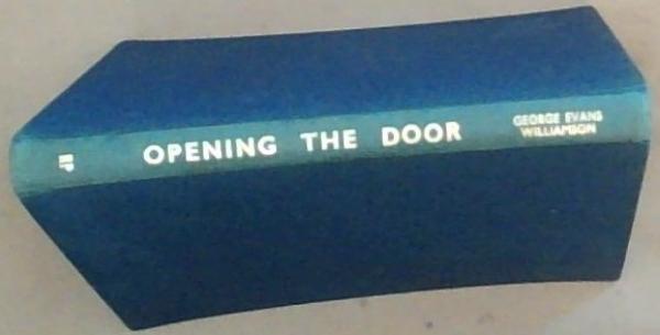 Opening The Door (Signed and Inscribed by the Author George E. Williamson)