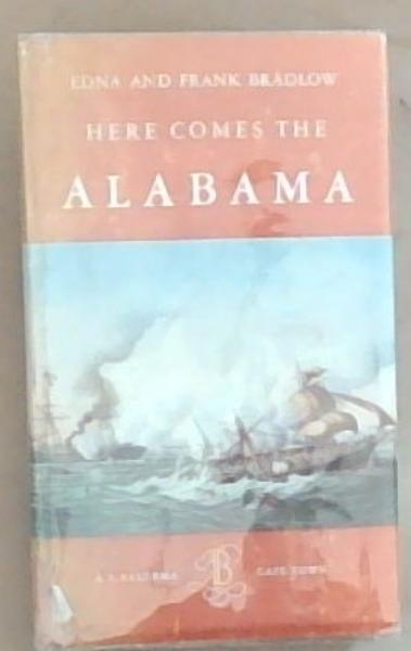 Here Comes The Alabama: The Career of a Confederate Raider
