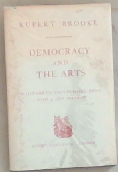 Democracy And The Arts: A Hitherto Unpublished Essay With A New Portrait